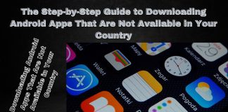 The Step-by-Step Guide to Downloading Android Apps That Are Not Available in Your Country